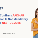 NTA Confirms AADHAR Integration Is  Not Mandatory For NEET UG 2025